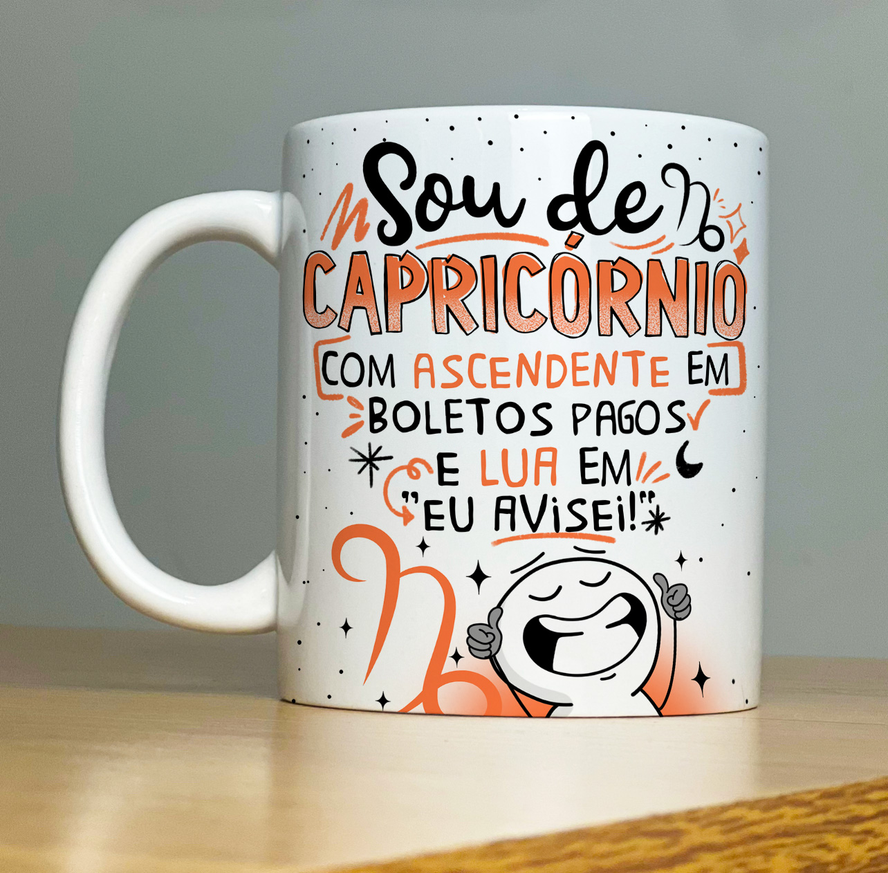 Caneca Personalizada de Porcelana – SIGNOS : Sou de Capricónio com personagem: XICO     