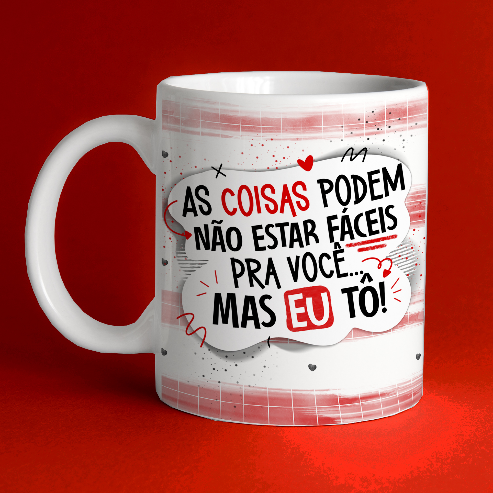 Caneca Personalizada de Porcelana - Namorados - As coisas podem não estar fáceis pra você, mas eu to!